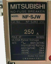 Load image into Gallery viewer, MITSUBISHI NF-SJW3P250A/NF-SJW3 NO-FUSE MOLDED CASE CIRCUIT BREAKER 50/60HZ *FS*