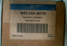 Load image into Gallery viewer, JOHNSON CONTROLS WEL16A-601R BULB WELL ASSEMBLY -FREE SHIPPING