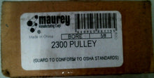 Load image into Gallery viewer, MAUREY 2300 PULLEY BORE 5/8" -FREE SHIPPING