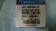 Load image into Gallery viewer, WESTINGHOUSE CONTROL WRSKL72 ELECTRICAL RESET W/TRIP INDICATION 72"CORD-FREESHIP