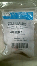 Load image into Gallery viewer, GAMURDOCK M2000427 PVC 1.5 DRAIN SADDLE 1/4 MURLOCK FITTING -FREE SHIPPING