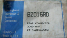 Load image into Gallery viewer, WESTINGHOUSE B2016RD REAR CONNECTOR 2000AMPS - FREE SHIPPING