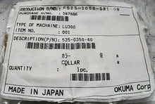 Load image into Gallery viewer, NEW OKUMA CORP. 535-0350-40 COLLAR *FREE SHIPPING*
