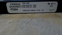 Load image into Gallery viewer, FERRAZ SHAWMUT P266A FUSE BLOCK 1000VAC/DC 180LBS TORQUE -FREE SHIPPING
