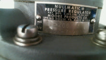 Load image into Gallery viewer, NULLMATIC MOORE PRODUCTS 42-200 PRESSURE REGULATOR VALVE 4952-76-13UH -FREE SHIP
